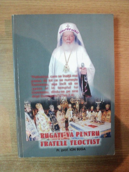 RUGATI - VA PENTRU FRATELE TEOCTIST de PR. PROF. ION BUGA , 2005