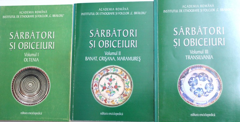 SARBATORI SI OBICEIURI - RASPUNSURI LA CHESTIONARELE ATLASULUI ETNOGRAFIC ROMAN  , VOL. I - III de , coordonator ION GHINOIU , DEDICATIE*