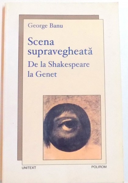 SCENA SUPRAVEGHEATA , DE LA SHAKESPEARE LA GENET , 2007