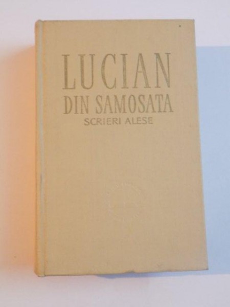 SCRIERI ALESE de LUCIAN DIN SAMOSATA ,