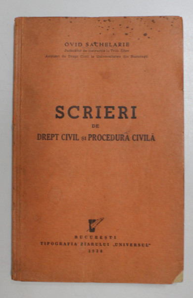 SCRIERI DE DREPT CIVIL SI PROCEDURA CIVILA de OVID SACHELARIE , 1938