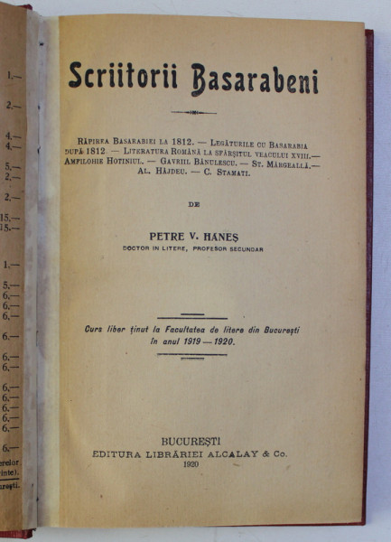 SCRIITORII BASARABENI , RAPIREA BASARABIEI LA 1812 , LEGATURILE CU BASARABIA DUPA 1812 , LITERATURA ROMANA LA SFARSITUL VEACULUI XVIII , AMFILOHIE HOTINIUL , GAVRIL BANULESCU , ST. MARGEALLA , AL. HASDEU , C. STAMATI de PETRE V. HANES , Bucuresti 1920