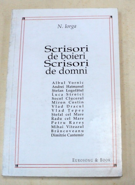SCRISORI DE BOIERI.SCRISORI DE DOMNI-N. IORGA  1999