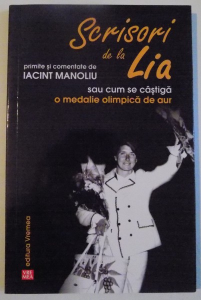 SCRISORI DE LA LIA SAU CUM SE CASTIGA O MEDALIE OLIMPICA DE AUR , 2016