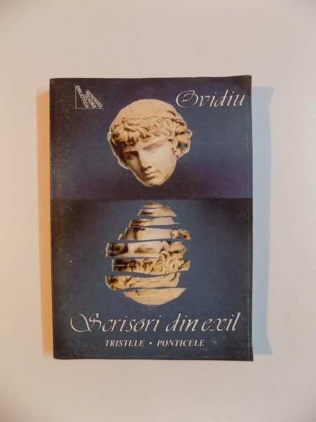 SCRISORI DIN EXIL , TRISTELE , PONTICELE de PUBLIUS OVIDIUS NASO , 2000