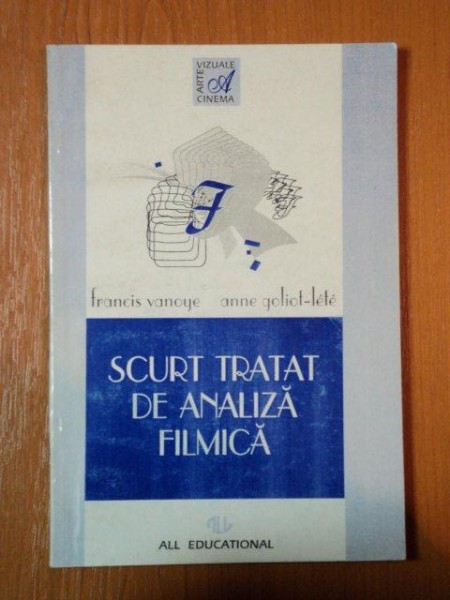 SCURT TRATAT DE ANALIZA FILMICA de FRANCIS VANOYE SI ANNE GOLIOT LETE