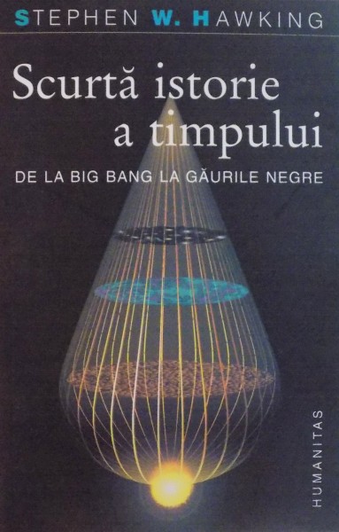 SCURTA ISTORIE A TIMPULUI , DE LA BIG BANG LA GAURILE NEGRE de STEPHEN W. HAWKING , , PREZINTA SUBLINIERI CU CREIONUL