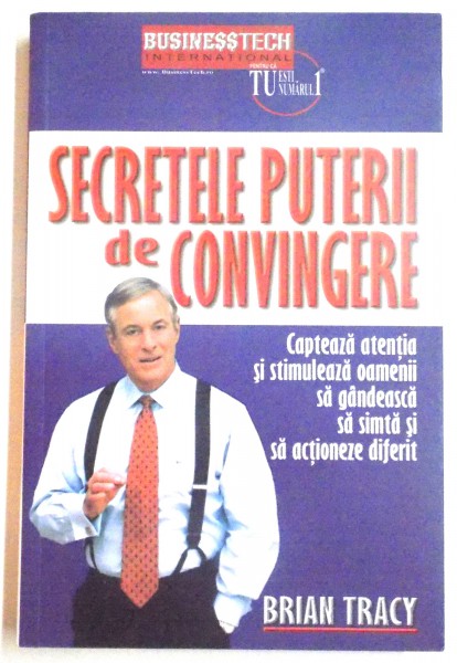 SECRETELE PUTERII DE CONVINGERE de BRIAN TRACY , 2013