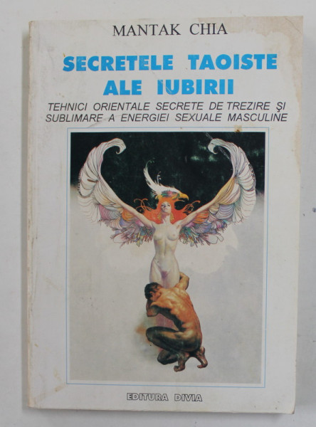 SECRETELE TAOISTE ALE IUBIRII de MANTAK CHIA  , Cluj Napoca 1994 * PREZINTA HALOURI DE APA