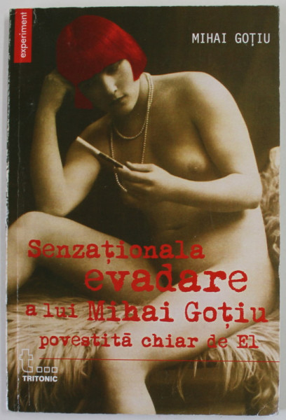 SENZATIONALA EVADARE A LUI MIHAI GOTIU POVESTITA CHIAR DE EL , cu fisa clinica intocmite de DANIEL DAVID , roman ,  2002 , DEDICATIE *