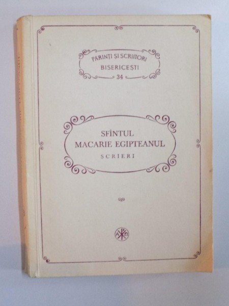 SFANTUL MACARIE EGIPTEANUL , SCRIERI , OMILII DUHOVNICESTI , 1992
