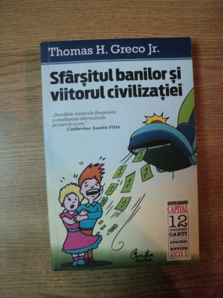 SFARSITUL BANILOR SI VIITORUL CIVILIZATIEI de THOMAS H. GRECO JR. , Bucuresti 2011 * MICI DEFECTE COTOR