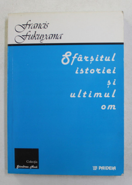 SFARSITUL ISTORIEI SI ULTIMUL OM-FRANCIS FUKUYAMA  1992 * PREZINTA SUBLINIERI