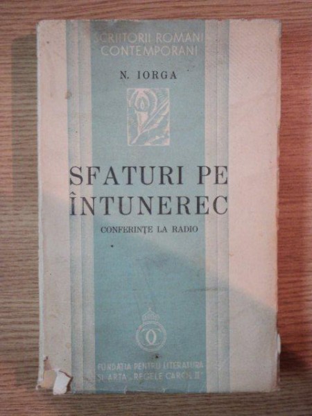 SFATURI PE INTUNEREC. CONFERINTE LA RADIO de N. IORGA  1936