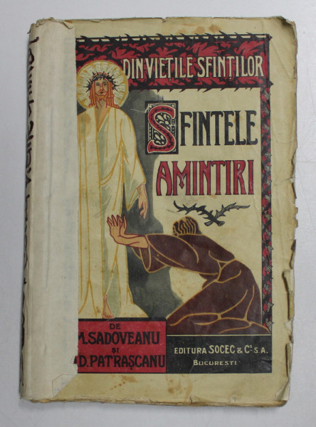 SFINTELE AMINTIRI - DIN VIETILE SFINTILOR- M. SADOVEANU SI D.D. PATRASCANU   -1926