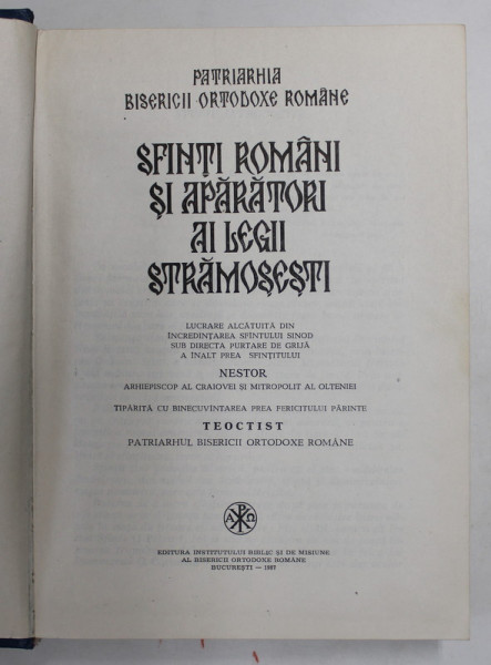 SFINTI ROMANI SI APARATORI AI LEGII STRAMOSESTI , Bucuresti 1987