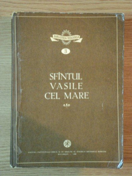 SFINTUL VASILE CEL MARE de PREA FERICITUL PARINTE IUSTIN PATRIARHUL BISERICII ORTODOXE ROMANE , Bucuresti 1980