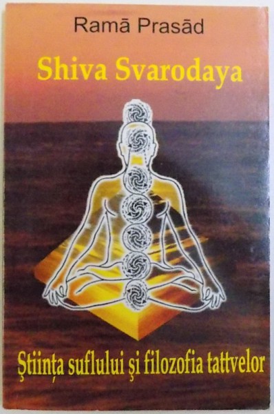 SHIVA SVARODAYA - STIINTA SUFLULUI SI FILOZOFIA TATTVELOR de RAMA PRASAD , PREZINTA SUBLINIERI