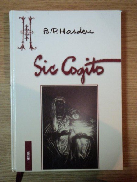 SIC COGITO de B. P. HASDEU , 2007 , PREZINTA HALOURI DE APA