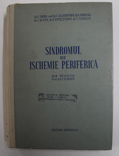 SINDROMUL DE ISCHEMIE PERIFERICA , sub redactia PROF . Dr. C.C.ILIESCU , 1956