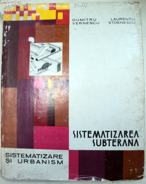 SISTEMATIZAREA SUBTERANA-DUMITRU VERNESCU,LAURENTIU STOENESCU  1976 * DEDICATIE