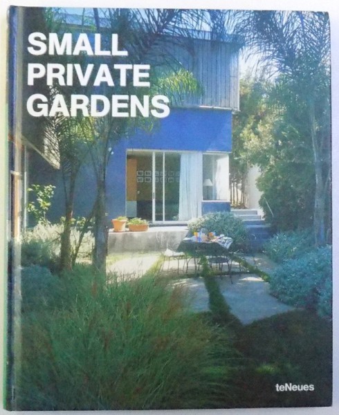 SMALL PRIVATE GARDENS  , editor ALEJANDRO BAHAMON , 2006