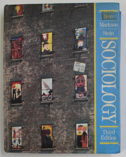 SOCIOLOGY by BETH B. HESS ...PETER J. STEIN , 1988 , PREZINTA SUBLINIERI