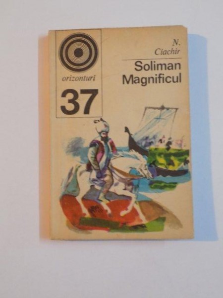 SOLIMAN MAGNIFICUL de N. CIACHIR , 1972