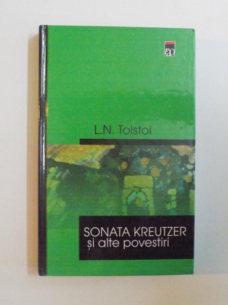 SONATA KREUTZER SI ALTE POVESTIRI de L.N. TOLSTOI, 2001