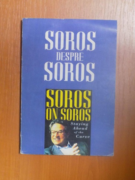 SOROS DESPRE SOROS , A FI ACOLO , SUS de GEORGE SOROS