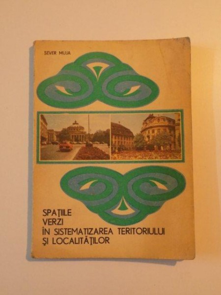 SPATIILE VERZI IN SISTEMATIZAREA TERITORIULUI SI LOCALITATILOR de SEVER MUJA , , PREZINTA HALOURI DE APA