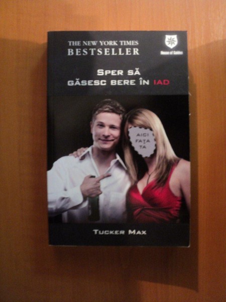 SPER SA GASESC BERE IN IAD de TUCKER MAX
