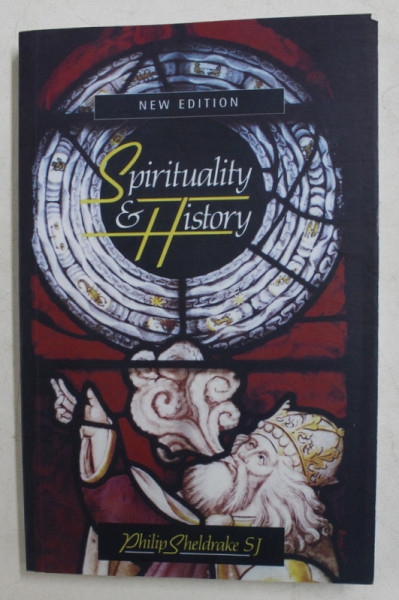SPIRITUALITY and HISTORY by PHILIP SHELDRAKE  -  QUESTIONS TO INTERPRETATION AND METHOD , 1995