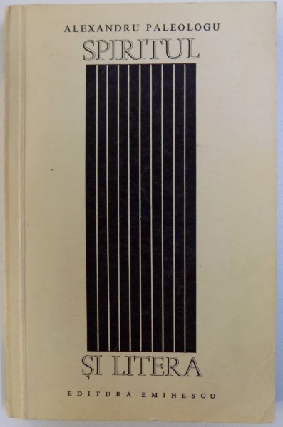 SPIRITUL SI LITERA - INCERCARI DE PSEUDOCRITICA de ALEXANDRU PALEOLOGU , 1970