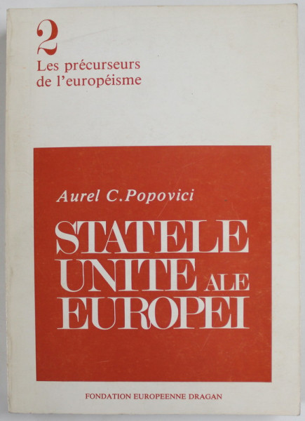 STATELE UNITE ALE EUROPEI de AUREL C. POPOVICI , 1939 , REEDITARE 1979