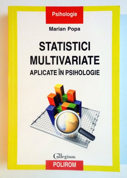 STATISTICI MULTIVARIATE , APLICATE IN PSIHOLOGIE de MARIAN POPA , 2010
