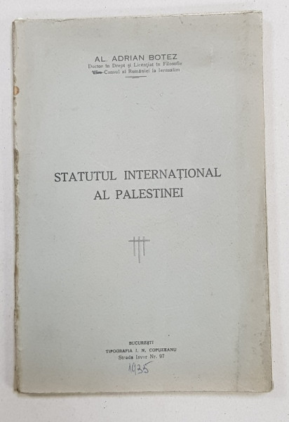 STATUTUL INTERNATIONAL AL PALESTINEI de AL. ADRIAN BOTEZ - BUCURESTI, 1935