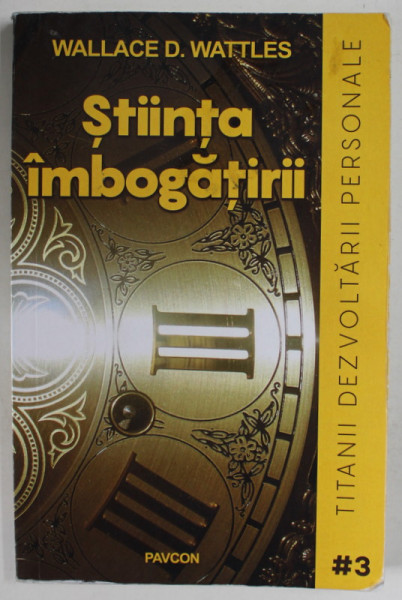 STIINTA IMBOGATIRII de WALLACE D. WATTLES , 2016