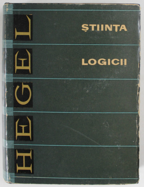 STIINTA LOGICII de GEORG WILHELM FRIEDRICH HEGEL , 1966