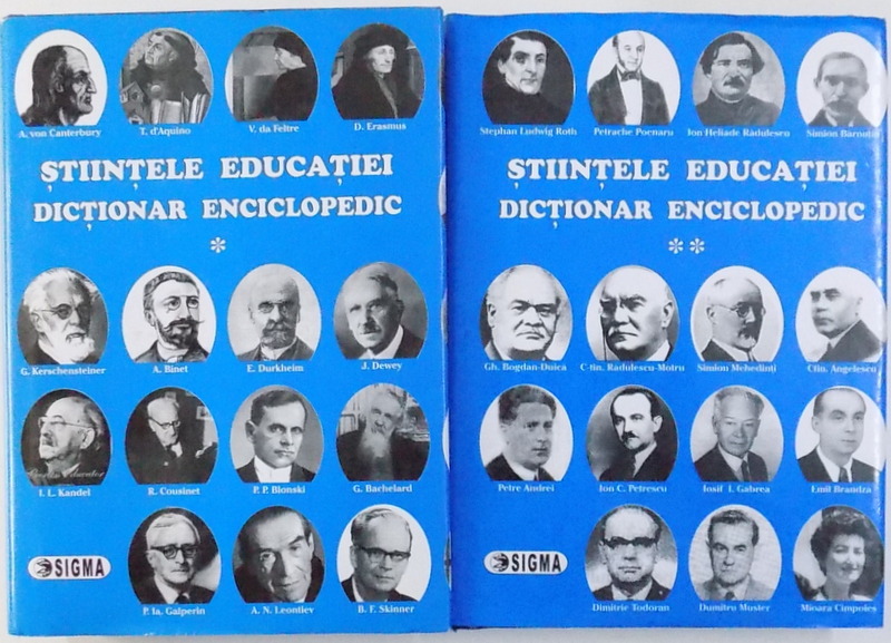 STIINTELE EDUCATIEI  - DICTIONAR ENCICLOPEDIC , editori EUGEN NOVEANU si DAN POTOLEA , coordonare generala EUGEN NOVEANU , VOL. I - II , 2007