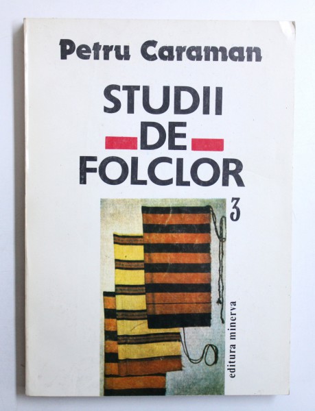 STUDII DE FOLCLOR , VOL. III de PETRU CARAMAN , 1995