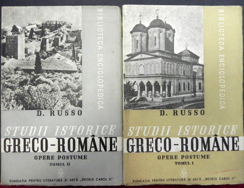 Studii istorice greco-romane opere postume vol I-II de D.Russo ,Bucuresti 1939