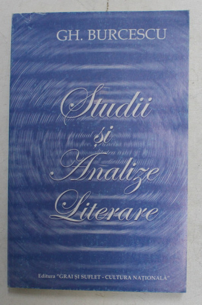 STUDII SI ANALIZE LITERARE de GH . BURCESCU , 2003