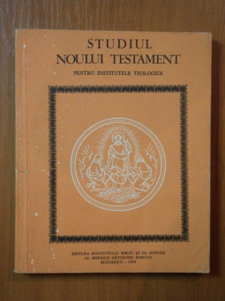 STUDIUL NOULUI TESTAMENT PENTRU INSTITUTELE TEOLOGICE , Bucuresti 1984