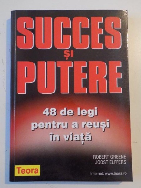 SUCCES SI PUTERE , 48 DE LEGI PENTRU A REUSI IN VIATA de ROBERT GREENE , JOOST ELFFERS , 2000
