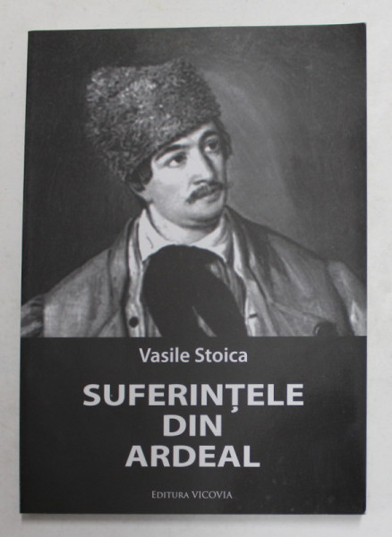 SUFERINTELE DIN ARDEAL de VASILE STOICA -  2008