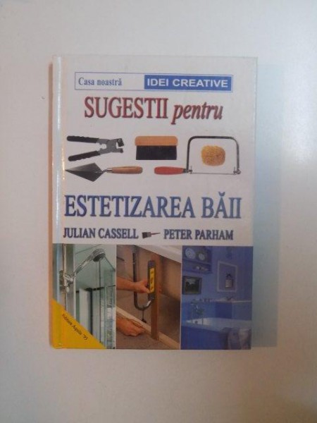 SUGESTII PENTRU ESTETIZAREA BAII de JULIAN CASSEL SI PETER PARHAM 1993