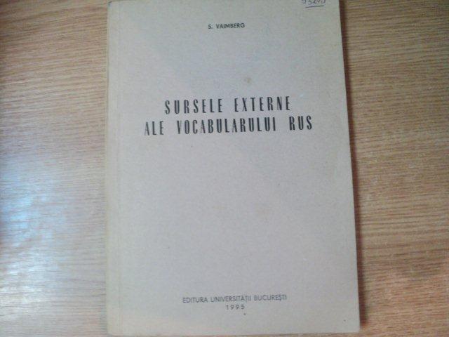 SURSELE EXTERNE ALE VOCABULARULUI RUS de S. VAIMBERG , Bucuresti 1995