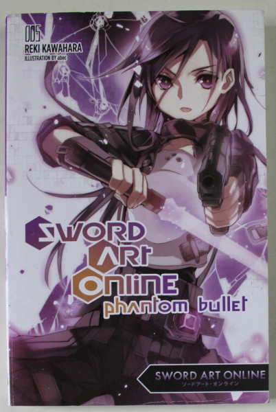 SWORD ART ONLINE , PHANTOM BULLET , VOLUME 5 by REKI KAWAHARA , illustration by ABEC , 2014