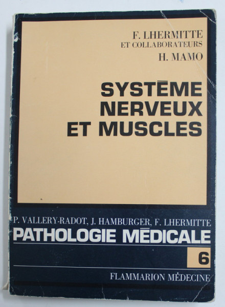 SYSTEME MERVEUX ET MUSCLES par P. VALERY - RADOT ... F. HERMITTE , 1973, DEDICATIE *